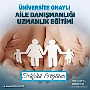 Üniversite Onaylı Aile Danışmanlığı Eğitimi