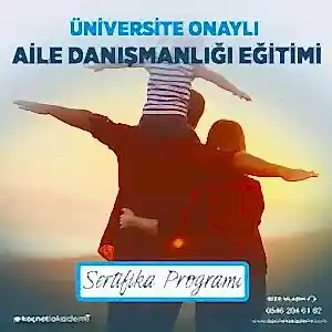üniversite onaylı Aile Danışmanlığı eğitimi Sertifika programı